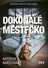 Dokonalé městečko - Kateřina Karolová 1