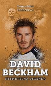 David Beckham: nesmrtelná legenda - Tom Oldfield