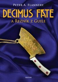Decimus Fate a Řezník z Guile - Flannery Peter 1