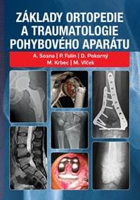 Základy ortopedie a traumatologie pohybového aparátu - Sosna Antonín