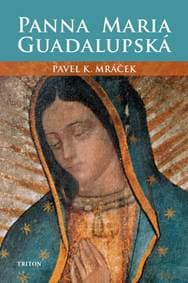 Panna Maria Guadalupská - Pavel K. Mráček 1