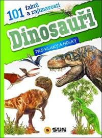 Dinosauři 101 faktů a zajímavostí - autor neuvedený