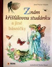 Znám křišťálovou studánku - Josef Václav Sládek 1
