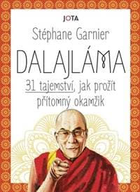 Dalajláma - 31 tajemství, jak prožít přítomný okamžik - Garnier Stéphane 1
