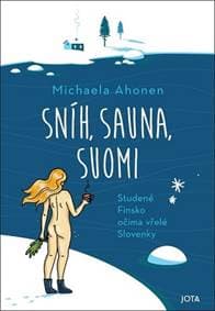 Sníh, sauna, Suomi - Ahonen Michaela