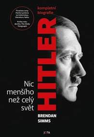 Hitler - Nic menšího než celý svět - Simms Brendan