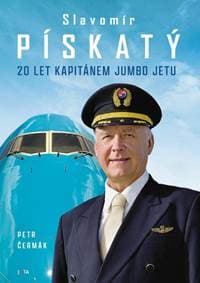 Slavomír Pískatý. 20 let kapitánem Jumbo Jetu - Čermák Petr 1