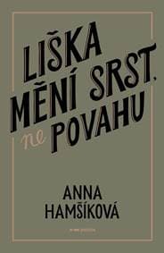 Liška mění srst, ne povahu - Anna Hamšíková 1