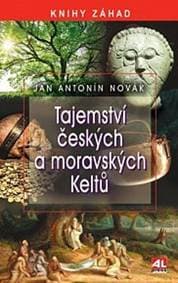 Tajemství českých a moravských Keltů - Jan A. Novák 1