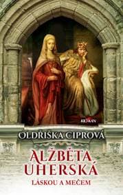 Alžběta Uherská - Oldřiška Ciprová 1