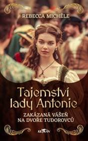 Tajemství Lady Antonie - Rebecca Michéle 1