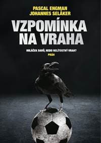 Vzpomínka na vraha - Miláček davů, nebo nelítostný vrah? - Engman, Johannes Selaker Pascal