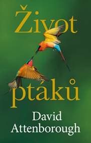 Život ptáků - Attenborough David 1