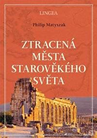 Ztracená města starověkého světa - Philip Matyszak 1