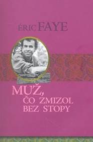 Muž, čo zmizol bez stopy - Faye Éric 1