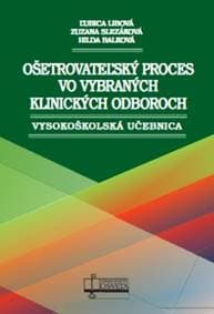 Ošetrovateľský proces vo vybraných klinických odboroch - Ľubica Libová, Zuzana Slezáková, Hilda Balková 1