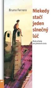 Niekedy stačí jeden slnečný lúč - Bruno Ferrero 1