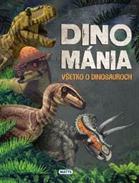 Dinománia - Všetko o dinosauroch - autor neuvedený 1