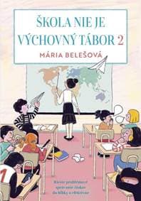 Škola nie je výchovný tábor 2 - Mária Belešová 1