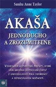 Akaša jednoducho a zrozumiteľne - Sandra Anne Taylorová 1