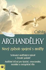 Archandělky Nový způsob spojení s anděly - Calista 1