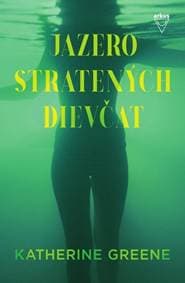 Jazero stratených dievčat - Greene Katherine