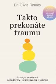 Takto prekonáte traumu - Olivia Remes 1