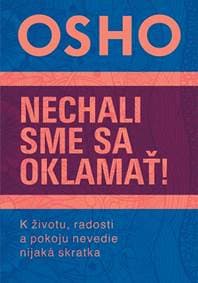 Nechali sme sa oklamať! - Osho 1