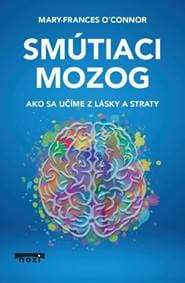 Smútiaci mozog - O´Connor Mary-Frances 1
