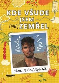 Kde všude jsem (ne)zemřel - Popluhár Peter PPPítr