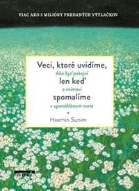 Veci, ktoré uvidíme, len keď spomalíme - Sunim Haemin
