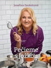 Pečieme s Jožkou - Zaukolcová Jozefína