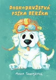 Dobrodružstvá psíka Beríka - Tamajková Anna 1