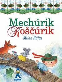 Mechúrik Koščúrik - Rúfus Milan