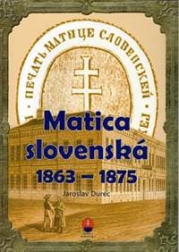 Matica slovenská 1863 – 1875 - pracovný zošit - Durec Ján