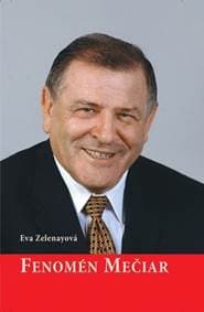 Fenomén Mečiar - Zelenayová Eva 1