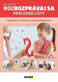 Rozrozprávaj sa - logopedické cvičenia pre mladší predškolský vek - Krejčová Lucie 1