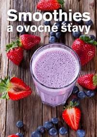 Smoothies a ovocné šťavy - Anna Brenn Horová 1