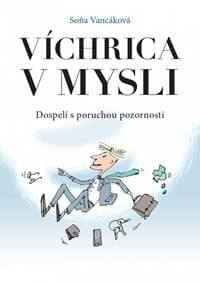 Víchrica v mysli - Dospelí s poruchou pozornosti - Vancáková Soňa