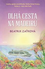 Dlhá cesta na Madeiru - Zaťková Beatrix