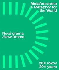 Nová dráma / Metafora sveta. 20 rokov - Vladislava Fekete 1