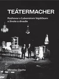 Teátermacher - Miroslav Dacho 1