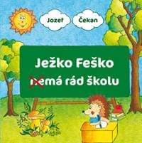 Ježko Feško nemá rád školu - Jozef Čekan
