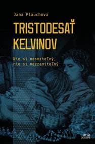 Tristodesať kelvinov - Plauchová Jana 1