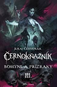 Černokňažník III.: Bohyne a prízraky (súborné vydanie) - Červenák Juraj