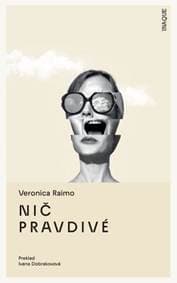 Nič pravdivé - Veronica Raimo 1