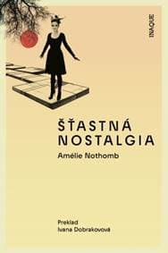 Šťastná nostalgia - Amélie Nothomb 1