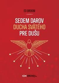 Sedem darov Ducha Svätého pre dušu - Ed Broom