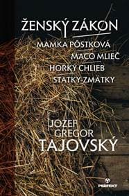 Ženský zákon/Mamka Pôstková/Maco Mlieč/Horký chlieb/Statky-zmätky - Tajovský Jozef Gregor