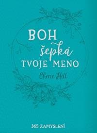 Boh šepká tvoje meno - Cherie Hill